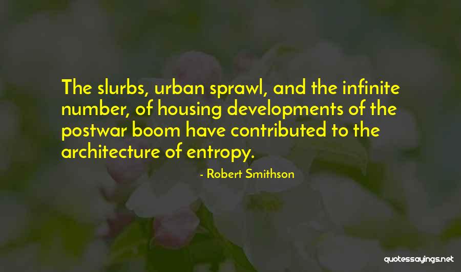 Housing And Development Quotes By Robert Smithson Housing And Development Quotes By Robert Smithson