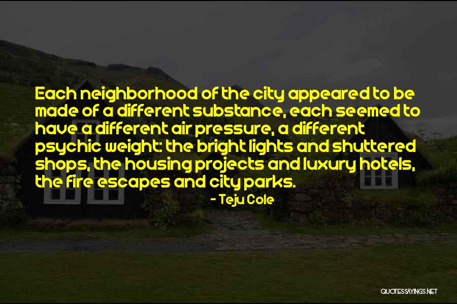 Housing And Urban Quotes By Teju Cole Housing And Urban Quotes By Teju Cole