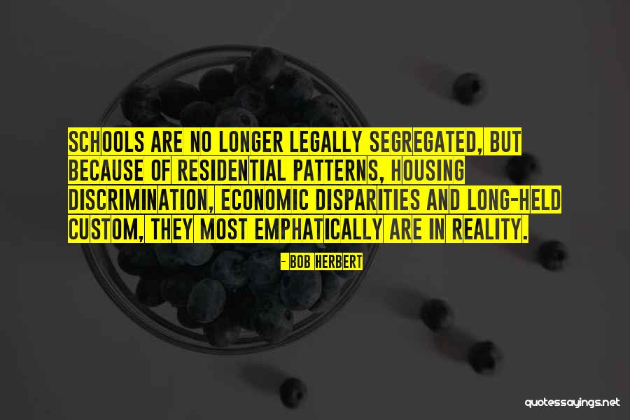 Housing Discrimination Quotes By Bob Herbert Housing Discrimination Quotes By Bob Herbert
