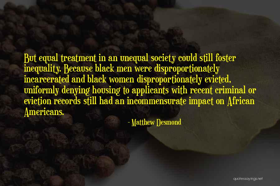 Housing Discrimination Quotes By Matthew Desmond Housing Discrimination Quotes By Matthew Desmond
