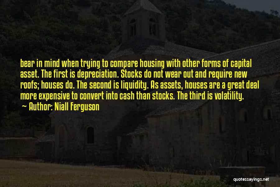 Housing First Quotes By Niall Ferguson