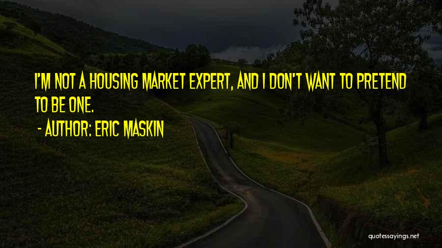 Housing Market Quotes By Eric Maskin