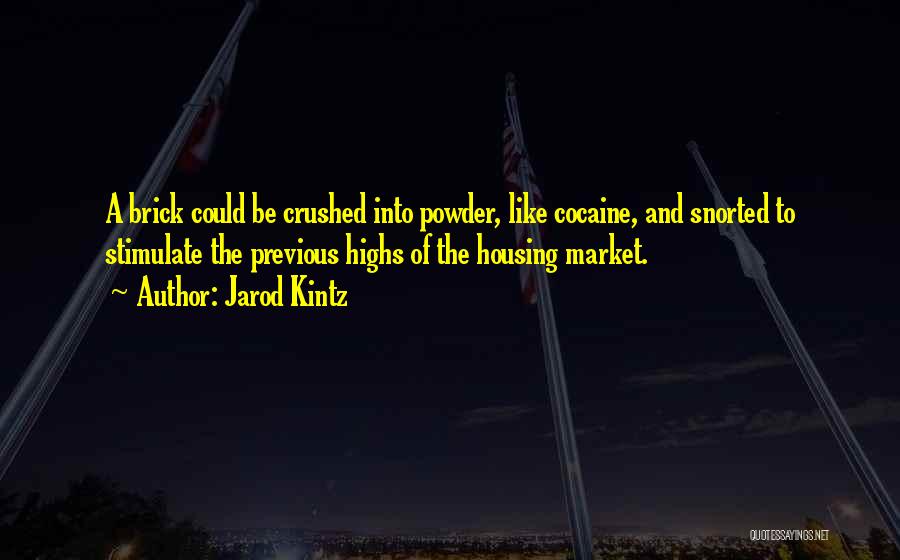 Housing Market Quotes By Jarod Kintz