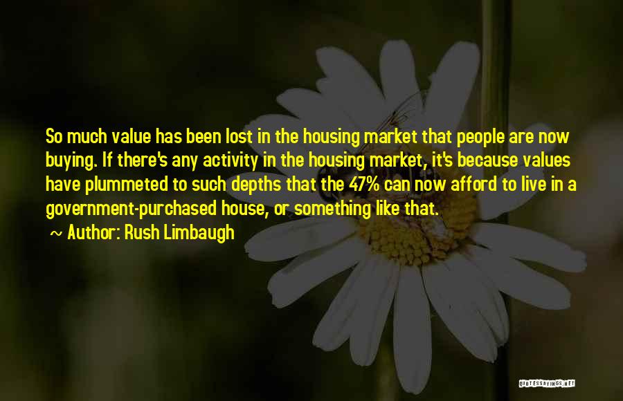 Housing Market Quotes By Rush Limbaugh