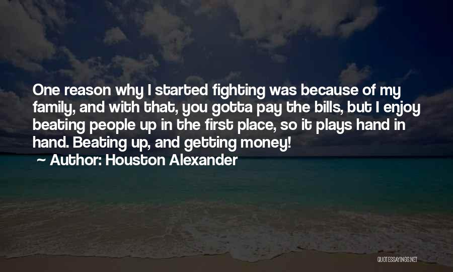 Houston Alexander Quotes 594188