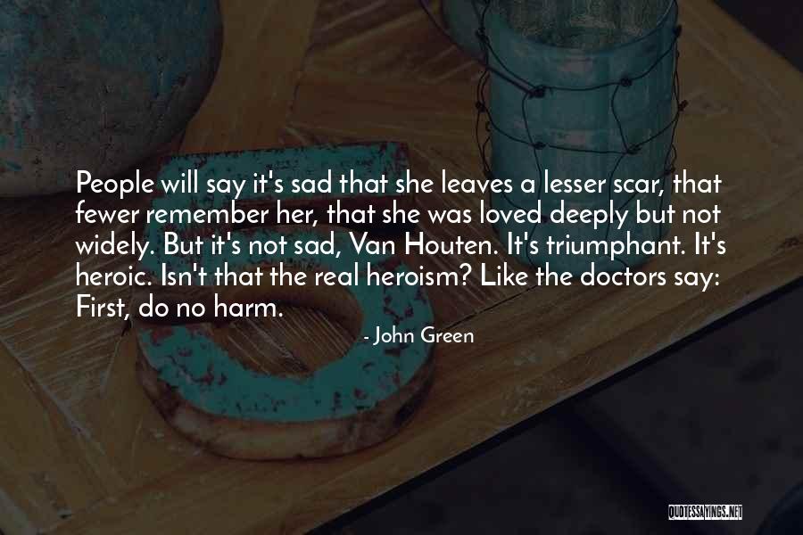 Houten Quotes By John Green