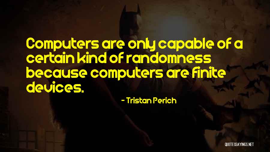 Houting Quotes By Tristan Perich Houting Quotes By Tristan Perich