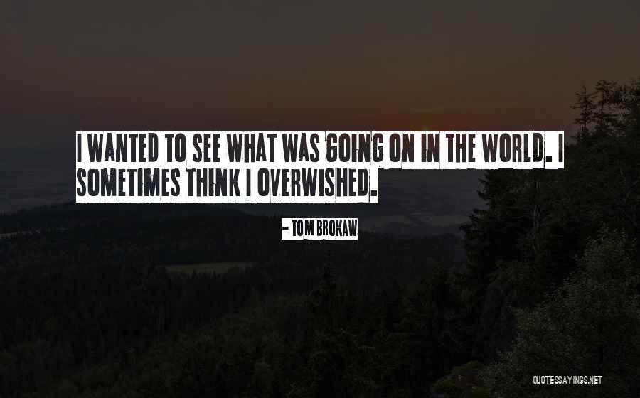 Houve Quotes By Tom Brokaw Houve Quotes By Tom Brokaw