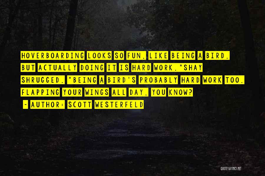 Hoverboarding Quotes By Scott Westerfeld