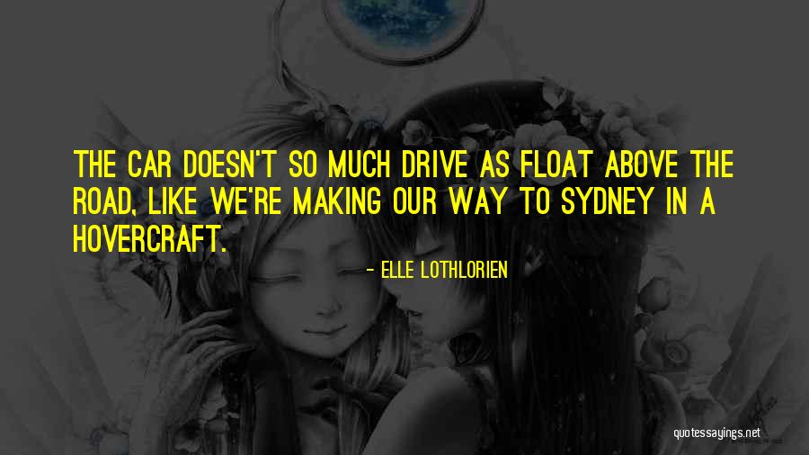 Hovercraft Car Quotes By Elle Lothlorien Hovercraft Car Quotes By Elle Lothlorien