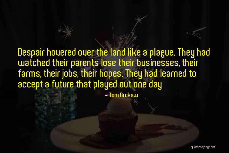 Hovered Over Quotes By Tom Brokaw Hovered Over Quotes By Tom Brokaw