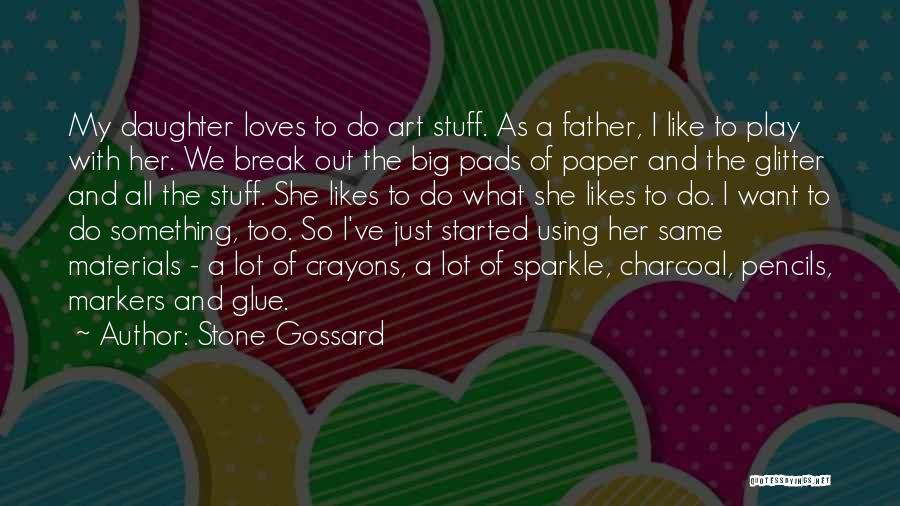 How A Daughter Loves Her Father Quotes By Stone Gossard