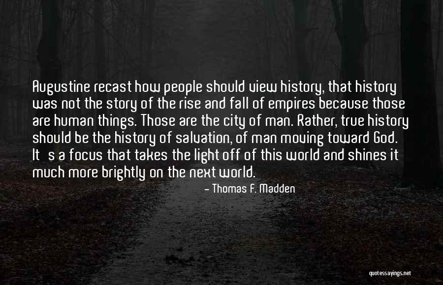 How A Man Should Be Quotes By Thomas F. Madden How A Man Should Be Quotes By Thomas F. Madden
