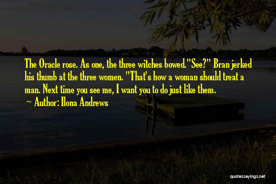 How A Man Should Treat You Quotes By Ilona Andrews