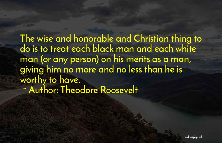 How A Man Should Treat You Quotes By Theodore Roosevelt