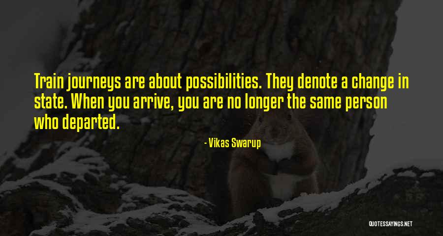 How A Person Can Change Your Life Quotes By Vikas Swarup How A Person Can Change Your Life Quotes By Vikas Swarup