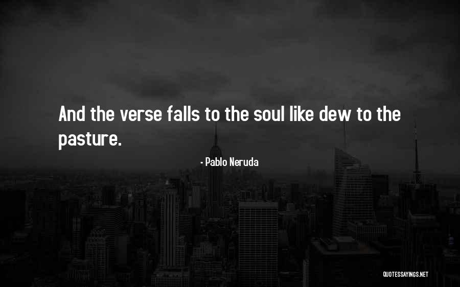 How A Soul Falls Quotes By Pablo Neruda How A Soul Falls Quotes By Pablo Neruda