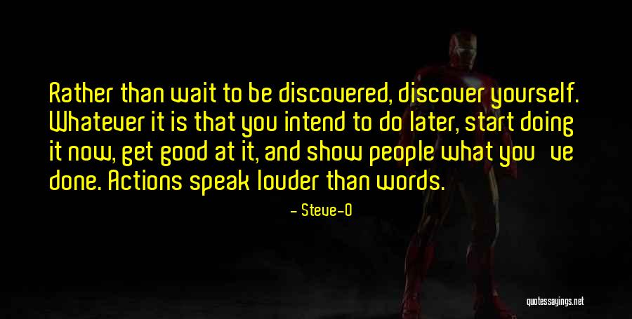 How Actions Are Louder Than Words Quotes By Steve-O How Actions Are Louder Than Words Quotes By Steve-O