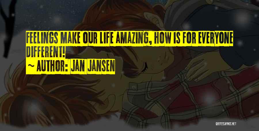 How Amazing Is Life Quotes By Jan Jansen