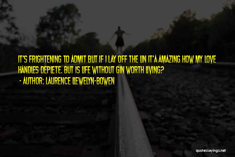 How Amazing Is Life Quotes By Laurence Llewelyn-Bowen