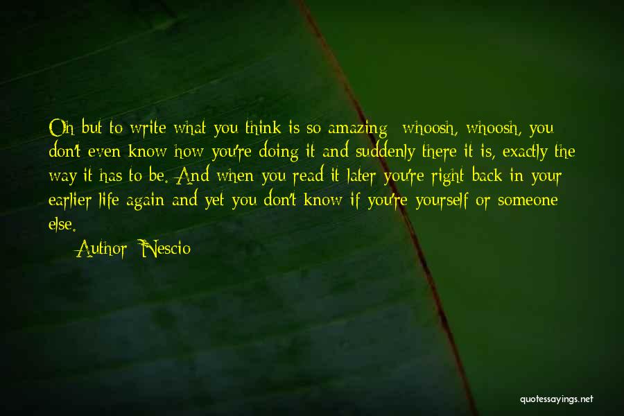 How Amazing Is Life Quotes By Nescio