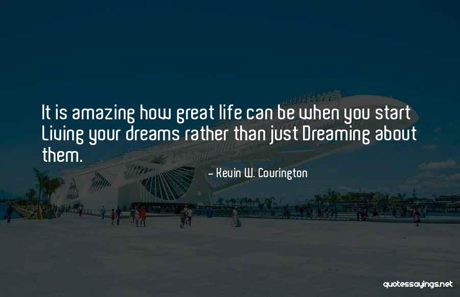 How Amazing Life Is Quotes By Kevin W. Courington