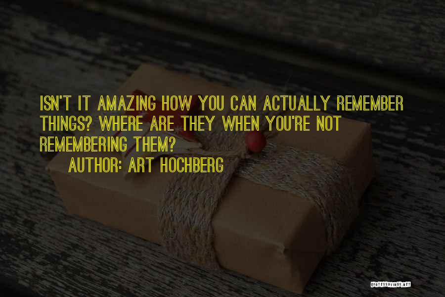 How Amazing Quotes By Art Hochberg