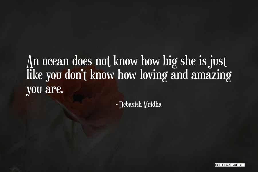 How Amazing She Is Quotes By Debasish Mridha