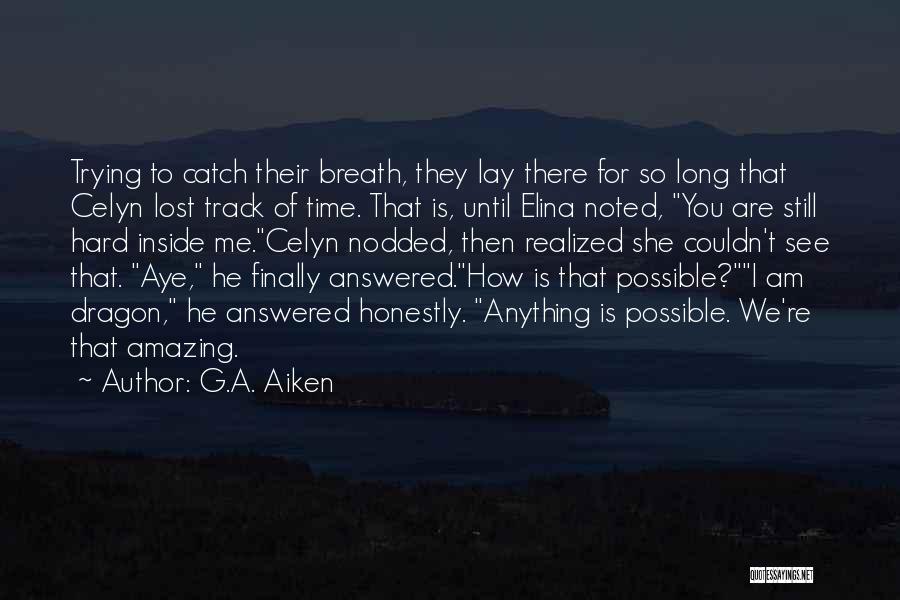 How Amazing She Is Quotes By G.A. Aiken