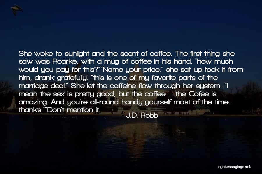 How Amazing She Is Quotes By J.D. Robb