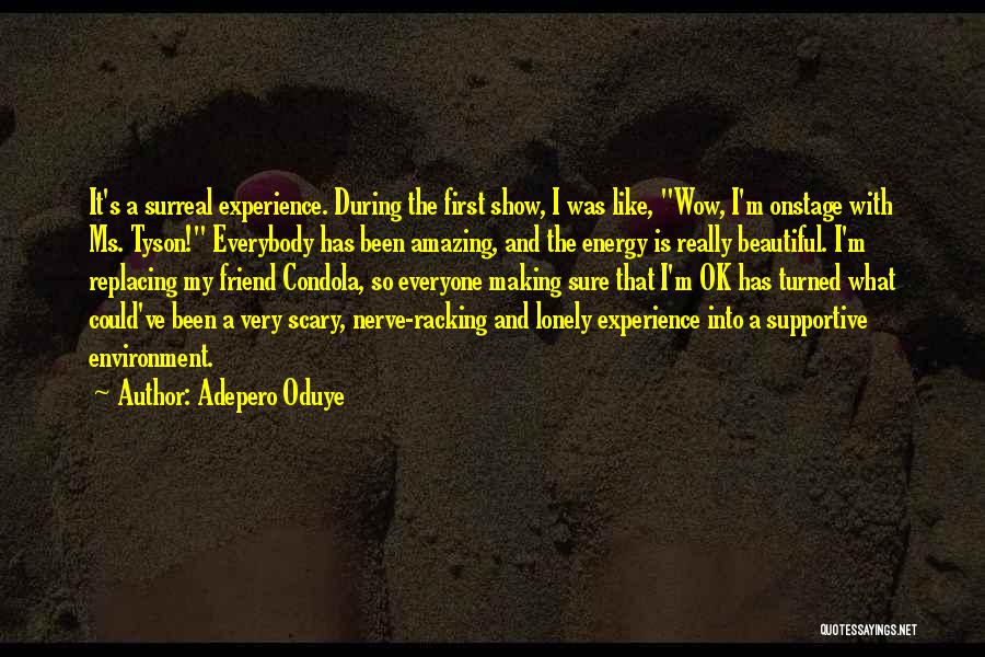 How Amazing Your Best Friend Is Quotes By Adepero Oduye