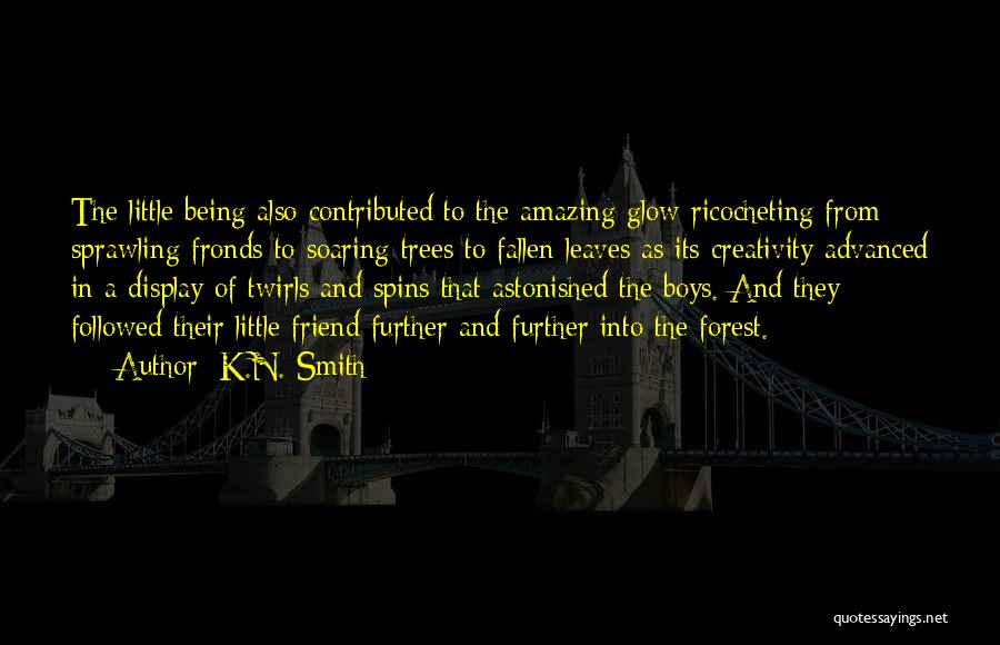 How Amazing Your Best Friend Is Quotes By K.N. Smith