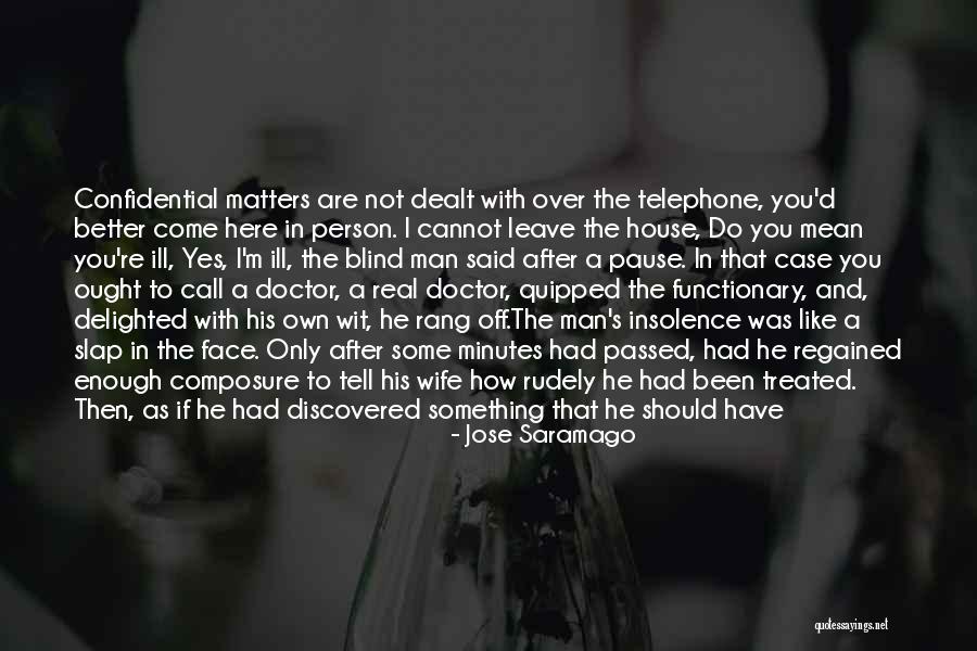 How An Ill Person Think Quotes By Jose Saramago How An Ill Person Think Quotes By Jose Saramago