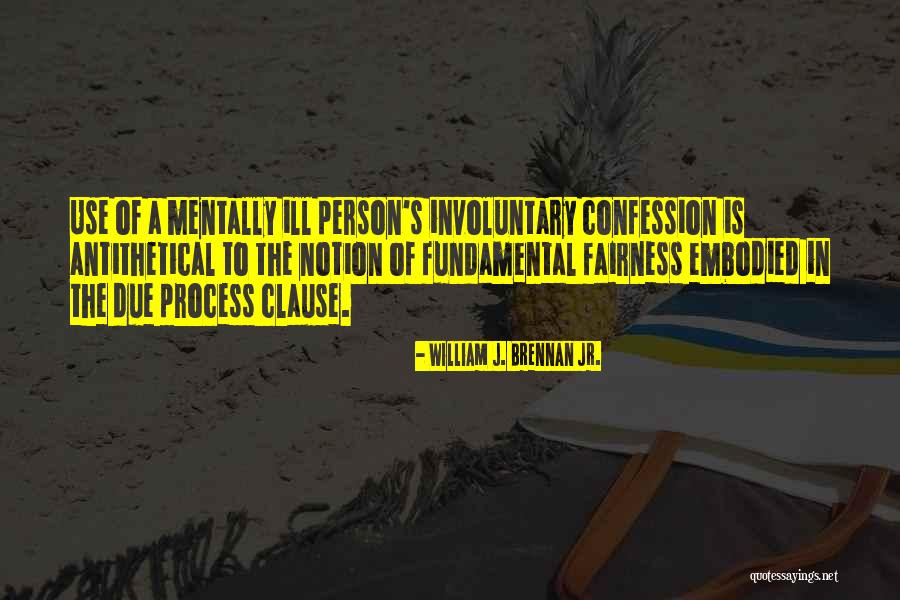 How An Ill Person Think Quotes By William J. Brennan Jr. How An Ill Person Think Quotes By William J. Brennan Jr.