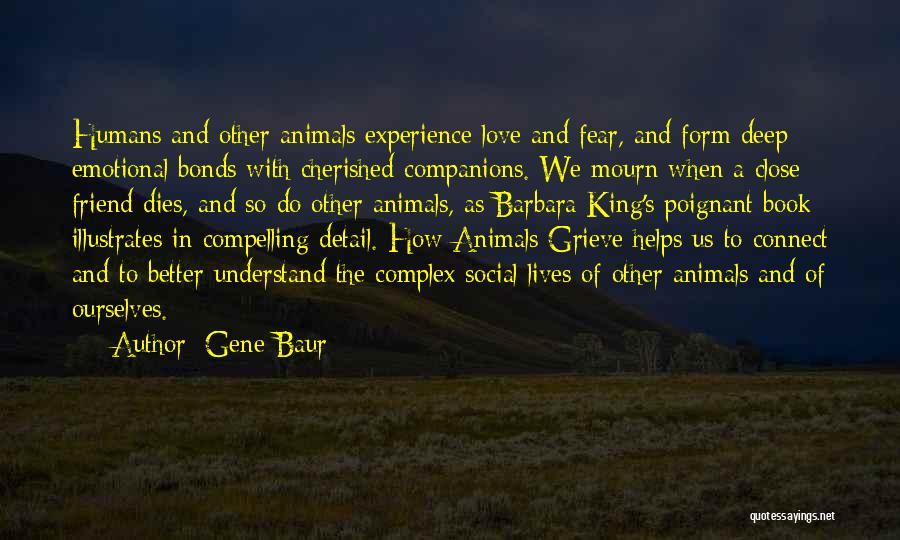 How Animals Are Better Than Humans Quotes By Gene Baur