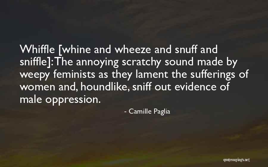 How Annoying Women Are Quotes By Camille Paglia How Annoying Women Are Quotes By Camille Paglia