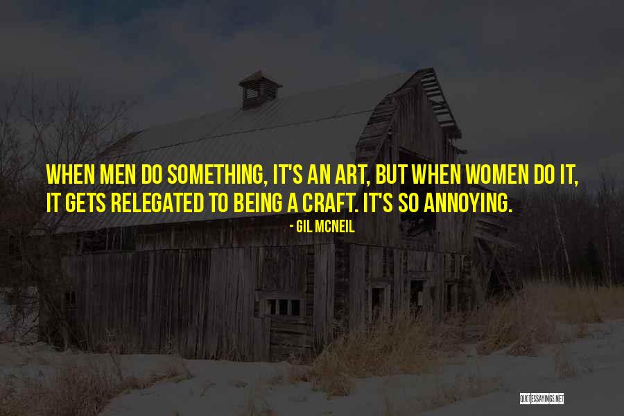 How Annoying Women Are Quotes By Gil McNeil How Annoying Women Are Quotes By Gil McNeil