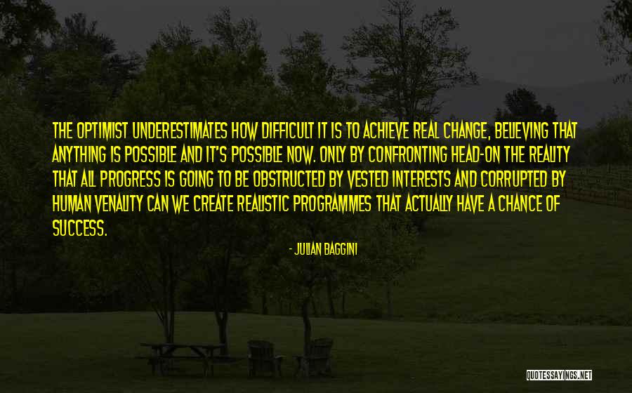 How Anything Is Possible Quotes By Julian Baggini How Anything Is Possible Quotes By Julian Baggini
