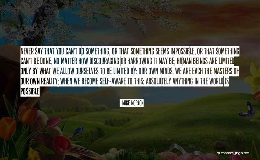 How Anything Is Possible Quotes By Mike Norton How Anything Is Possible Quotes By Mike Norton