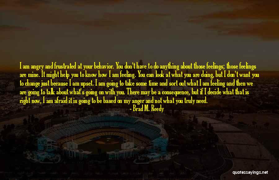 How Are You Feeling Now Quotes By Brad M. Reedy How Are You Feeling Now Quotes By Brad M. Reedy