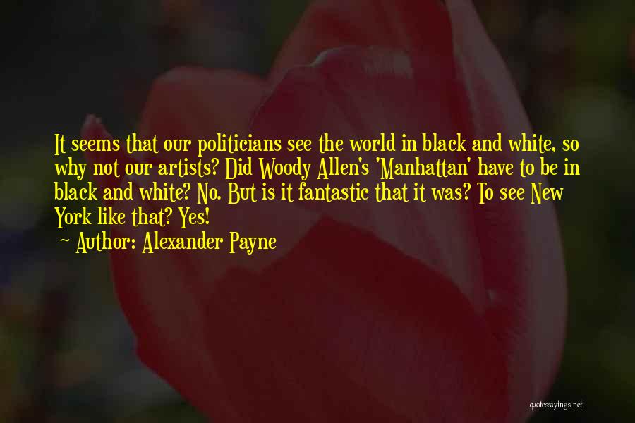 How Artists See The World Quotes By Alexander Payne