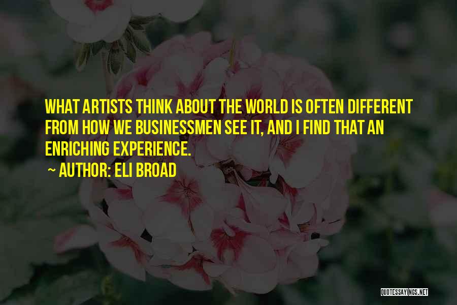 How Artists See The World Quotes By Eli Broad