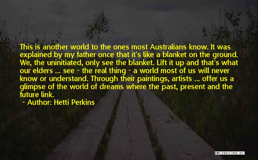 How Artists See The World Quotes By Hetti Perkins