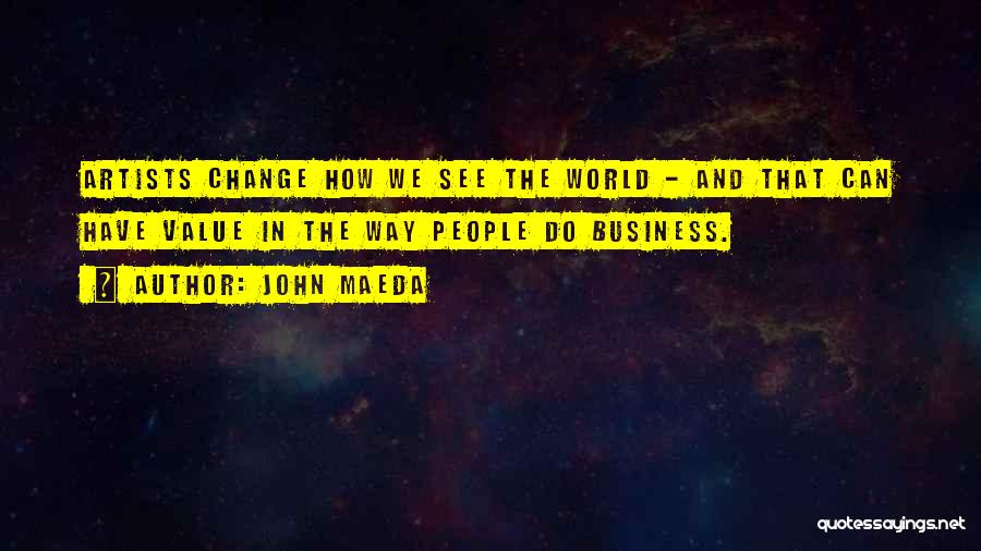 How Artists See The World Quotes By John Maeda