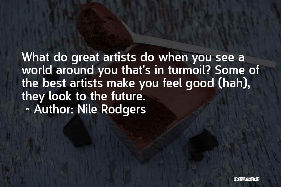 How Artists See The World Quotes By Nile Rodgers