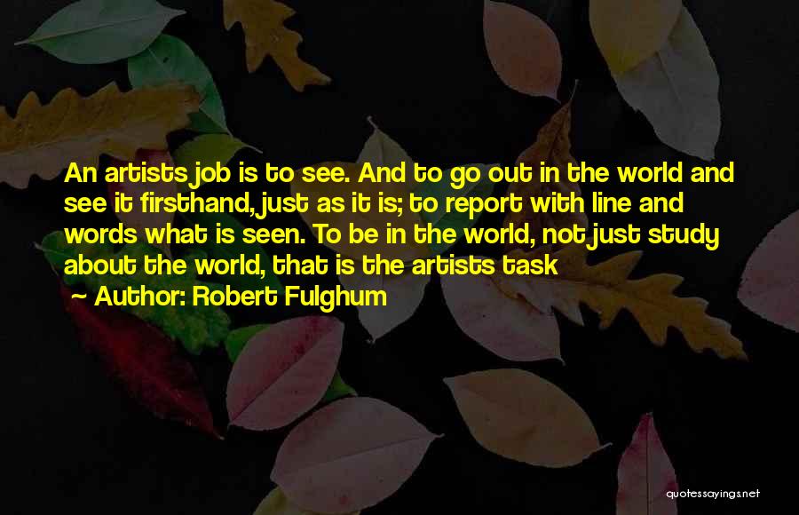 How Artists See The World Quotes By Robert Fulghum