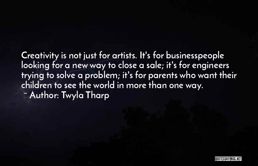 How Artists See The World Quotes By Twyla Tharp