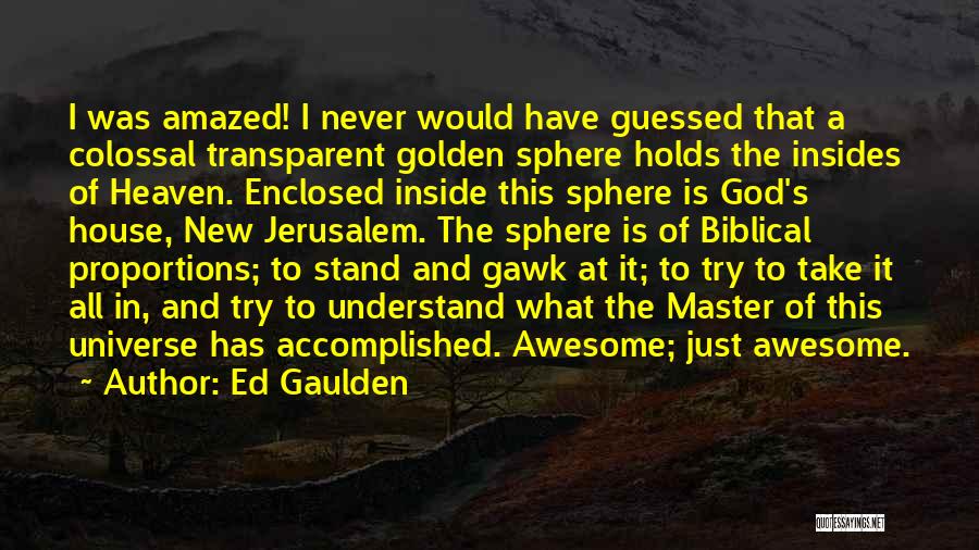 How Awesome God Is Quotes By Ed Gaulden