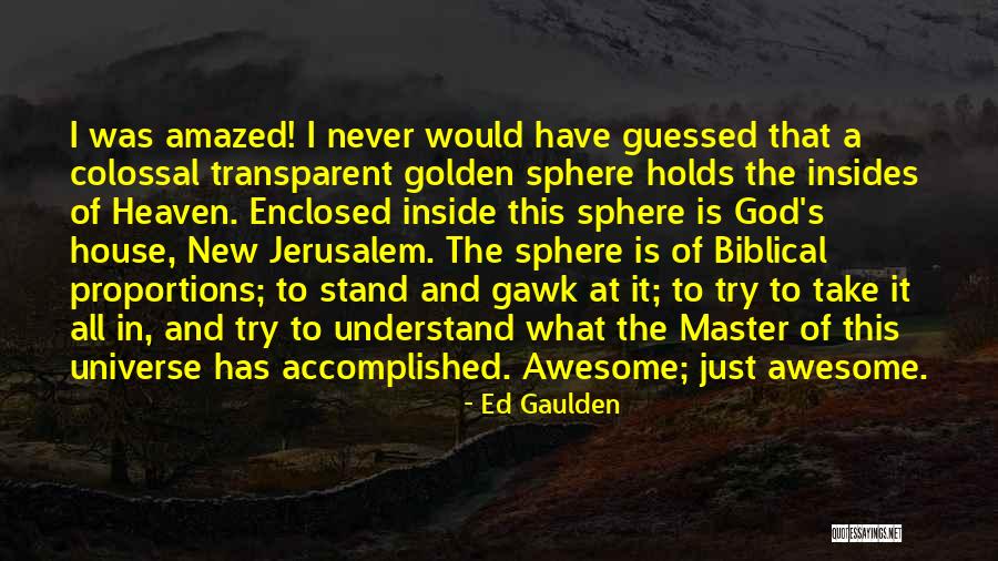 How Awesome God Is Quotes By Ed Gaulden