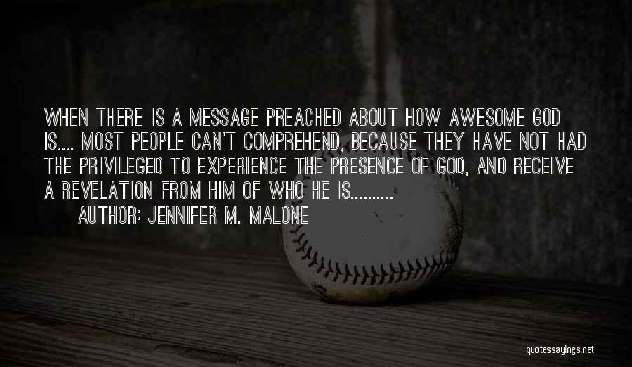 How Awesome God Is Quotes By Jennifer M. Malone